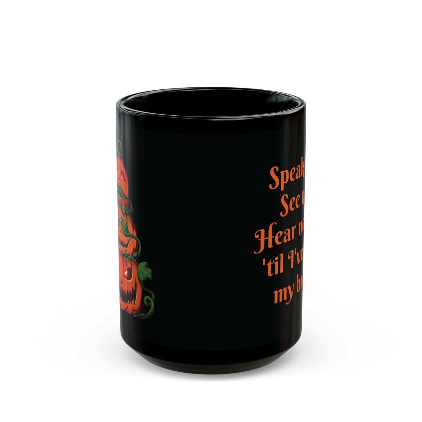 See no- Speak no- Hear no- Pumpkins Black Mug (11oz, 15oz)